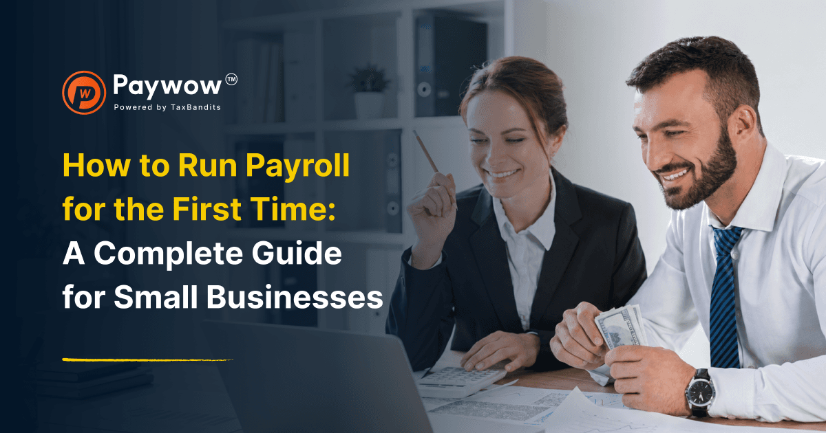 How to Run Payroll for the First Time: A Complete Guide for Small Businesses